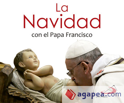 La Navidad con el Papa Francisco