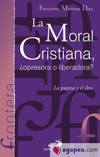 La moral cristiana, ¿opresora o liberadora?