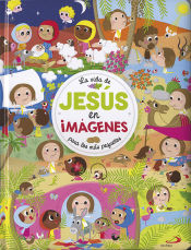 Portada de La vida de Jesús en imágenes: Para los más pequeños