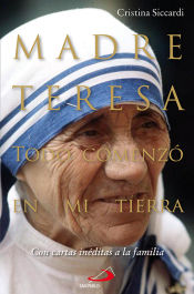 Portada de Madre Teresa. Todo comenzó en mi tierra