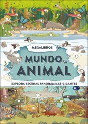 Portada de Megalibros. Mundo animal: Explora escenas panor&aacute;micas gigantes