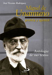 Portada de Miguel de Unamuno, profeta y apóstol