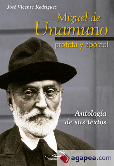 Miguel de Unamuno, profeta y apóstol