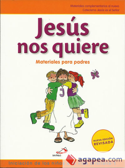 Nuevo Proyecto Galilea 2000, Jesús nos quiere, iniciación de los niños a la vida cristiana, 1 Educación Primaria.Materiales para Padres