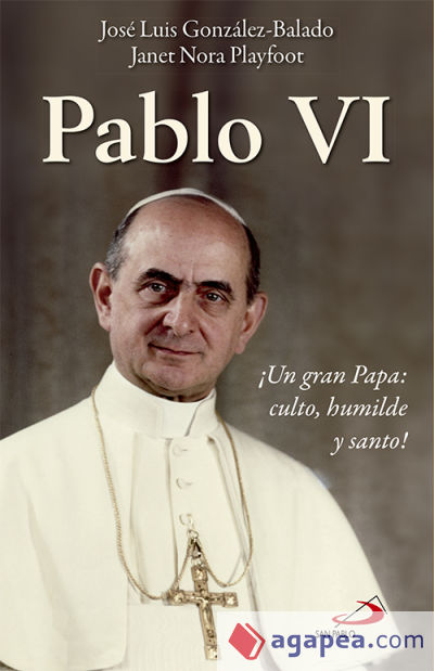 Pablo VI : ¡Un gran Papa, culto, humilde y santo!