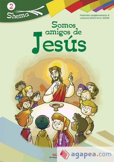 Somos amigos de Jesús. Shema 2 (libro del niño). Iniciación cristiana de niños