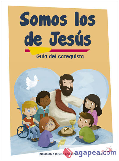 Somos los de Jesús (guía del catequista) Iniciación a la vida cristiana 2: Materiales complementarios al Catecismo Jesús es el Señor