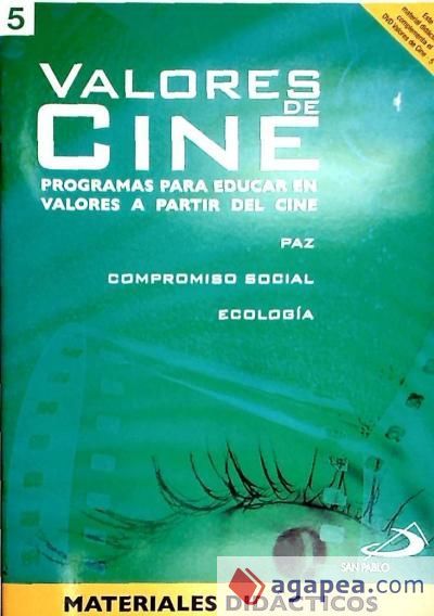 Valores de cine 5 : paz, compromiso social y ecolog&iacute;a. Materiales did&aacute;cticos