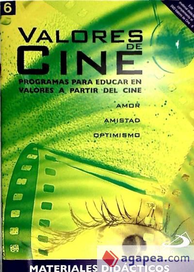 Valores de cine 6 : amor, amistad y optimismo