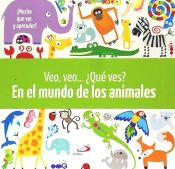 Portada de Veo, veo... ¿Qué ves? En el mundo de los animales