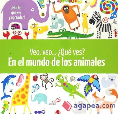 Veo, veo... ¿Qué ves? En el mundo de los animales