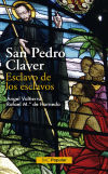 San Pedro Claver. Esclavo de esclavos