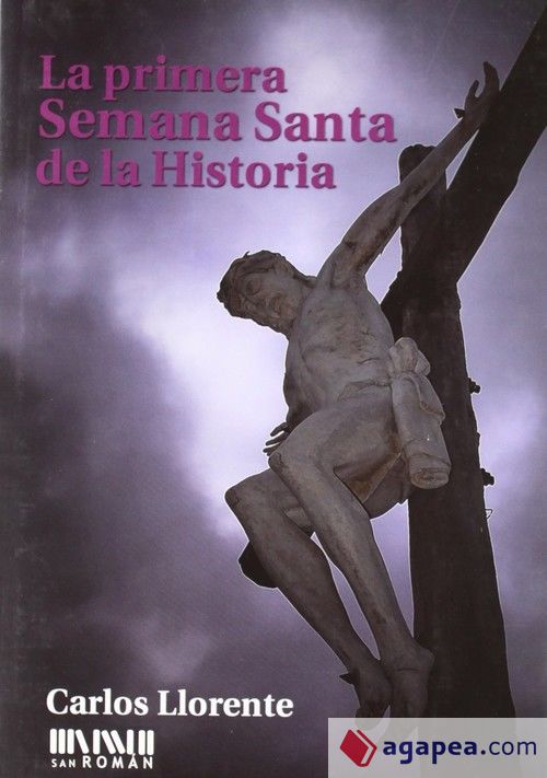 PRIMERA SEMANA SANTA DE LA HISTORIA, LA