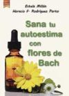 Sana tu autoestima con las flores de Bach (Ebook)