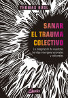 Sanar el trauma colectivo