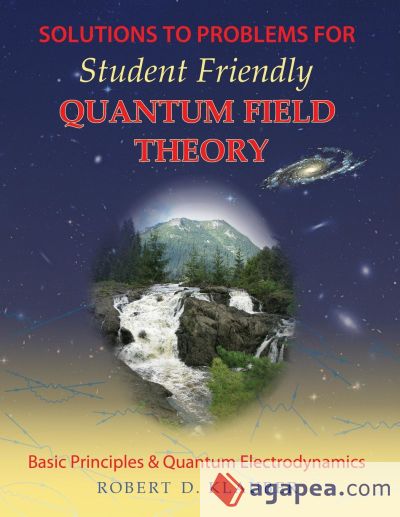 Solutions to Problems for Student Friendly Quantum Field Theory Volume 1