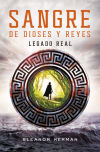 Sangre de dioses y reyes 1. Legado real