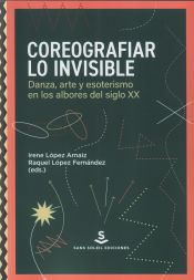 Portada de Coreografiar lo invisible