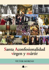 Santa Aconfesionalidad, virgen y mártir