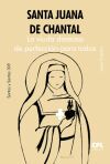 Santa Juana de Chantal. La viuda deseosa de perfecci&oacute;n para todos