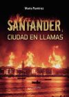Santander, ciudad en llamas