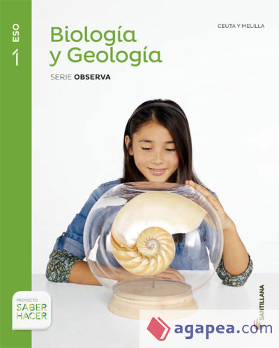 BIOLOGIA Y GEOLOGIA CEUTA Y MELILLA SERIE OBSERVA 1 ESO SABER HACER