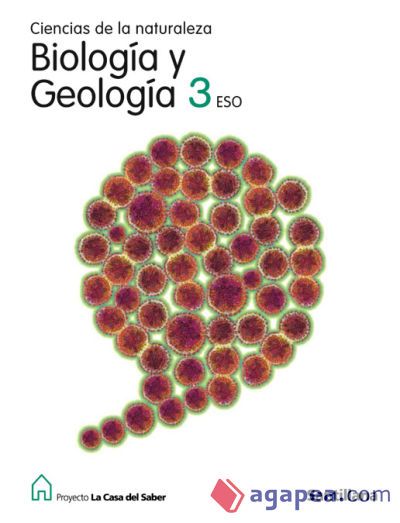 BIOLOGÍA Y GEOLOGÍA 3 ESO LA CASA DEL SABER BIOLOGÍA Y GEOLOGÍA 3 ESO LA CASA DEL SABER