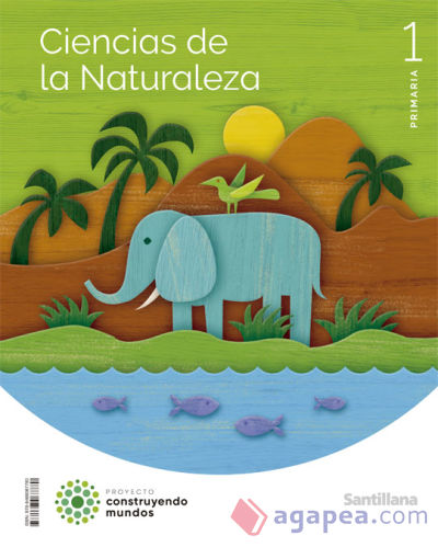 CIENCIAS DE LA NATURALEZA 1 PRIMARIA CONTRUYENDO MUNDOS