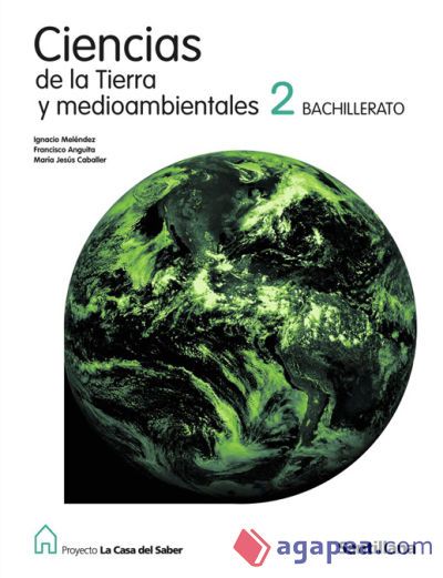 CIENCIAS DE LA TIERRA Y MEDIOAMBIENTALES 2 BACHILLERATO LA CASA DEL SABER CIENCIAS DE LA TIERRA Y MEDIOAMBIENTALES 2 BACHILLERATO LA CASA DEL SABER