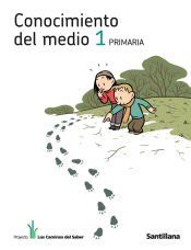 CONOCIMIENTO DEL MEDIO 1 PRIMARIA LOS CAMINOS DEL SABER - MARQUES DE ...
