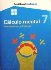 Portada de Cálculo mental 7: Multiplicaciones y divisiones