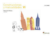 Portada de Construcciones y manualidades, cuaderno, Educación plástica, 6º primaria. La ciudad