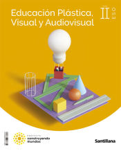 Portada de EDUCACION PLASTICA, VISUAL Y AUDIOVISUAL II ESO CONSTRUYENDO MUNDOS