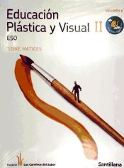 Portada de EDUCACION PLASTICA Y VISUAL MATICES II 2/3 ESO M LIGERA LOS CAMINOS DEL SABER