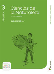 Portada de GUÍA DIDÁCTICA CIENCIAS DE LA NATURALEZA SERIE OBSERVA 3 PRIMARIA SABER HACER SANTILLANA