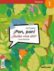 Portada de LECTURAS &iexcl;PON, PON! &iquest;QUIEN VIVE AH&Iacute;? 1 PRIMARIA