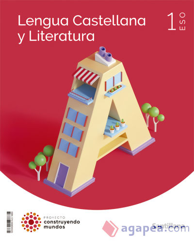 LENGUA CASTELLANA Y LITERATURA 1 ESO CONSTRUYENDO MUNDOS