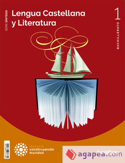 LENGUA CASTELLANA Y LITERATURA SERIE SINTESIS 1 BTO CONSTRUYENDO MUNDOS