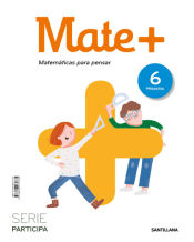 Portada de MATE+ MATEMATICAS PARA PENSAR SERIE PARTICIPA 6 PRIMARIA