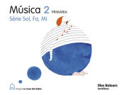 Portada de MUSICA SOL FA MI 2 PRIMARIA LA CASA DEL SABER