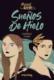 Portada de SUE&Ntilde;OS DE HIELO.(P&Iacute;NTALO DORADO INFJUVED26