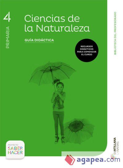Saber Hacer, Ciencias de la Naturaleza, 4 Primaria. Guía didáctica Saber Hacer, Ciencias de la Naturaleza, 4 Primaria. Guía didáctica