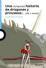 Portada de Una (estupenda) historia de dragones y princesas (? m&aacute;s o menos)