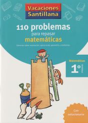 Portada de VACACIONES SANTILLANA 1 PRIMARIA. 110 PROBLEMAS PARA REPASAR MATEMATICAS