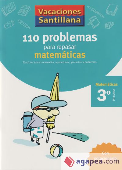 VACACIONES SANTILLANA 3 PRIMARIA. 110 PROBLEMAS PARA REPASAR MATEMATICAS
