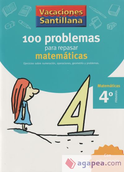 VACACIONES SANTILLANA 4 PRIMARIA. 100 PROBLEMAS PARA REPASAR MATEMATICAS