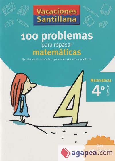 VACACIONES SANTILLANA 4 PRIMARIA. 100 PROBLEMAS PARA REPASAR MATEMATICAS