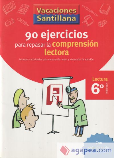 VACACIONES SANTILLANA 6 PRIMARIA. 90 EJERCICIOS PARA MEJORAR LA COMPRENSION LECTORA