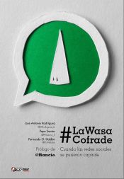 Portada de La Wasa Cofrade: Cuando las redes sociales se pusieron capirote