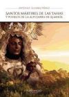 Santos m&aacute;rtires de las Tahas y pueblos de la Alpujarra de Almer&iacute;a